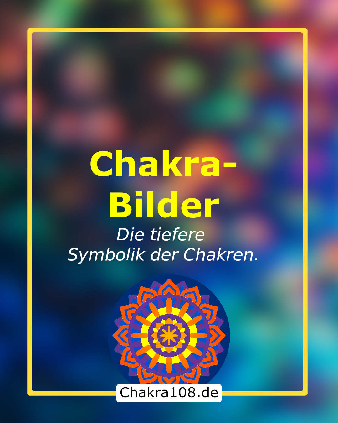 Chakra-Bilder: Die tiefere Symbolik der Chakren