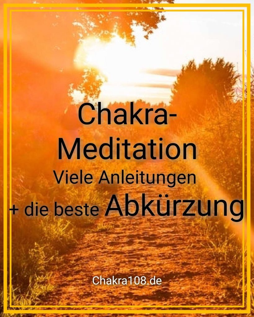 Chakra-Meditation Anleitung: Viele Möglichkeiten + die beste Abkürzung