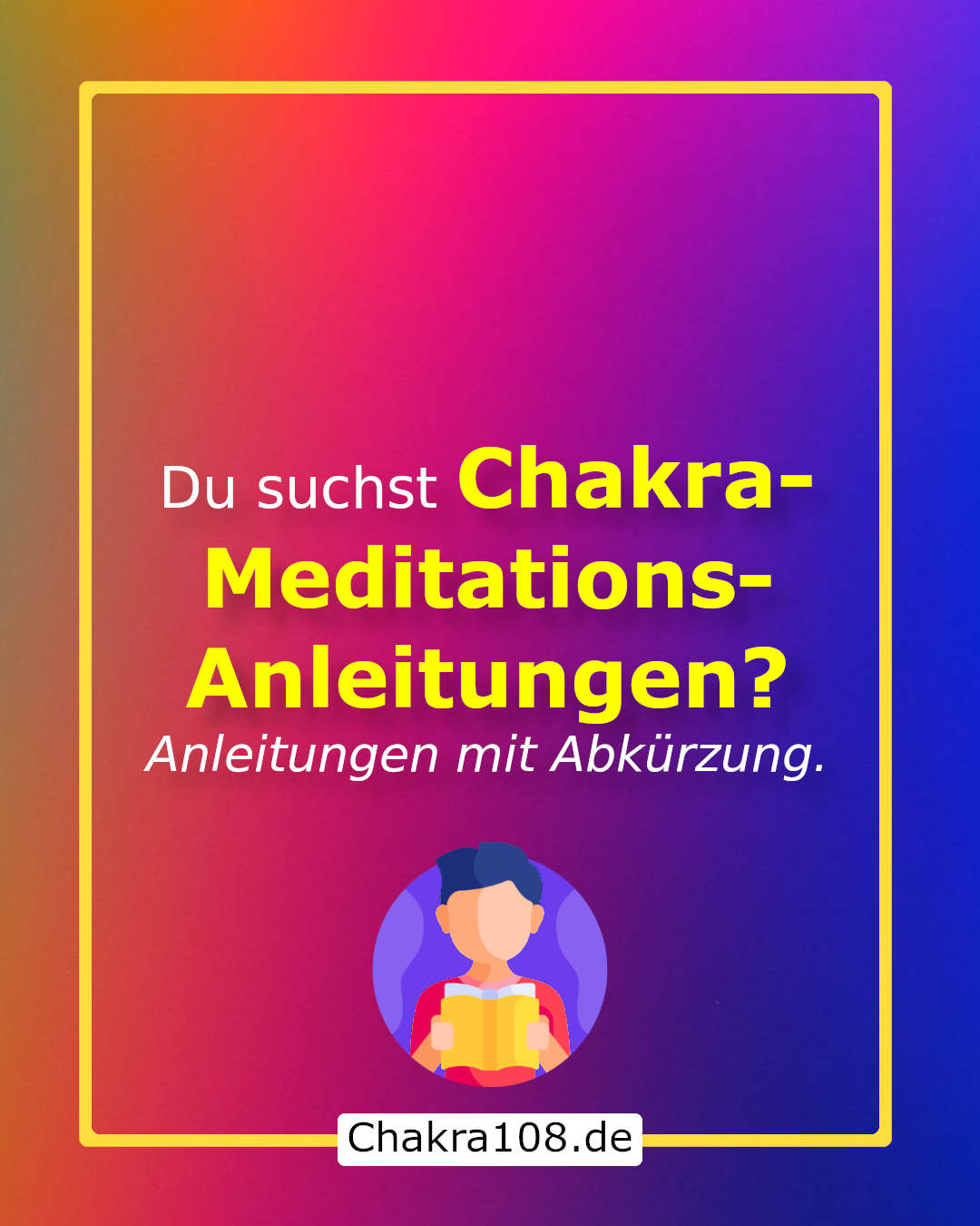 Chakra-Meditations-Anleitungen mit Abkürzung