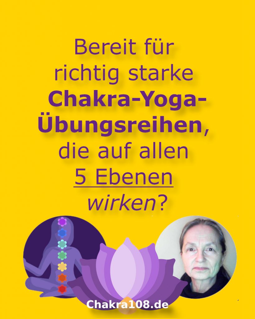 Chakra-Yoga-Übungsreihen die auf 5 Ebenen wirken