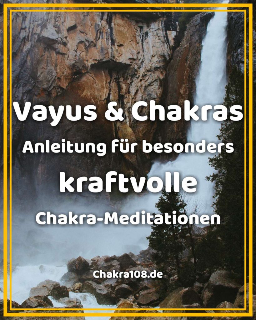 Vayu und Chakras: Anleitung für besonders kraftvolle Chakra-Meditationen