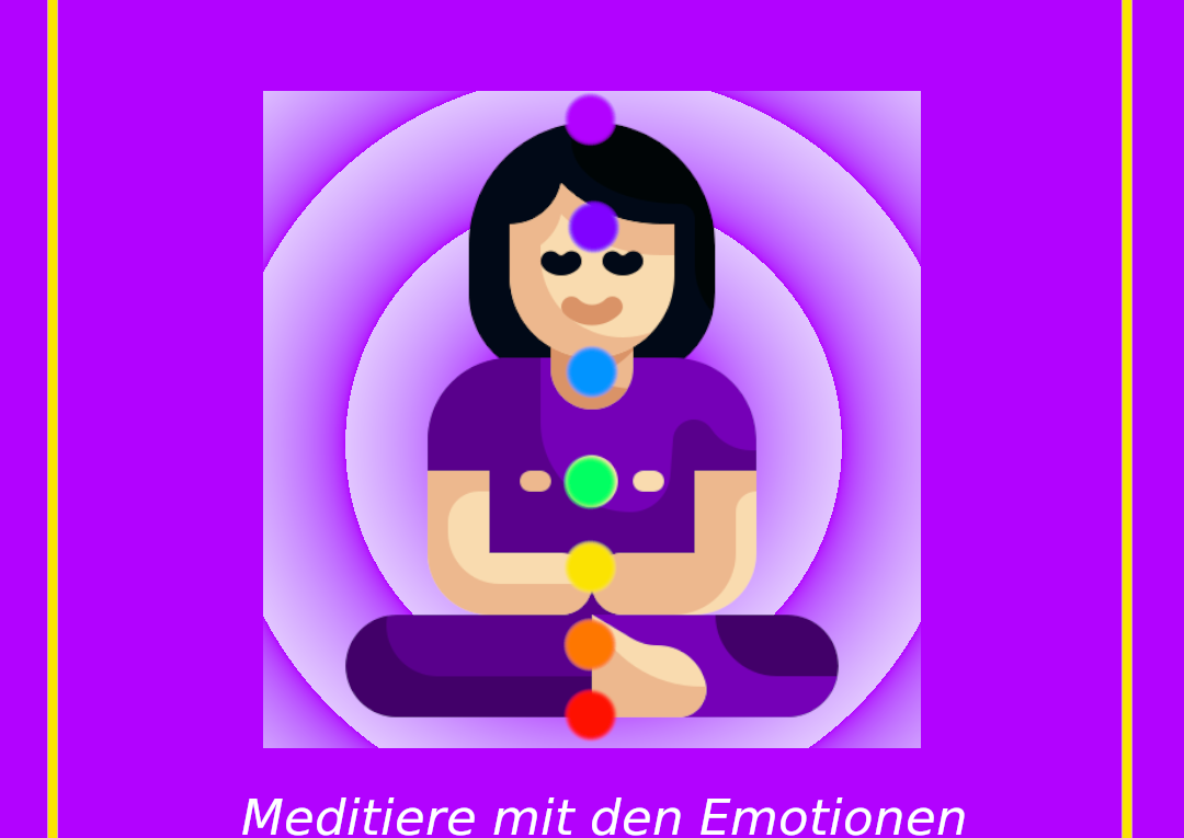 Chakra-Flow-Meditaiton: Meditiere mit den Emotionen in den Chakren