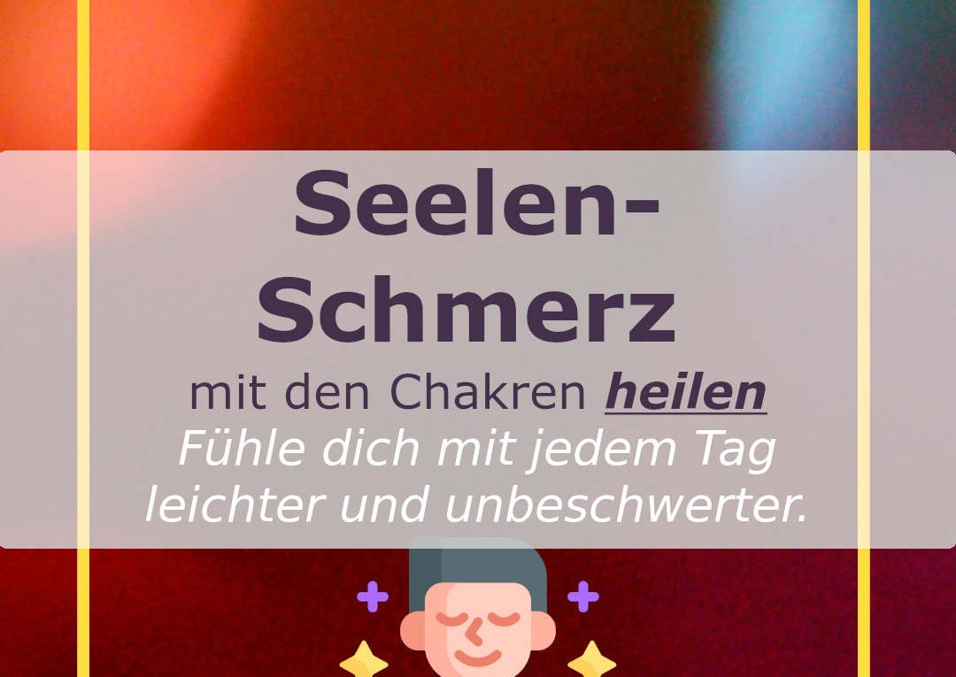 Seelenschmerz heilen mit Chakra-Meditation: Wie du dich wieder so leicht und unbeschwert fühlst, wie du es verdient hast.