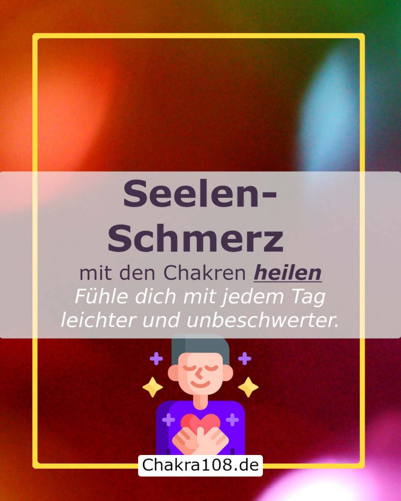 Seelenschmerz heilen mit Chakra-Meditation: Wie du dich wieder so leicht und unbeschwert fühlst, wie du es verdient hast.