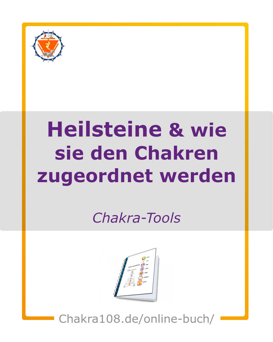 Chakra-Buch - Chakra Tools - Heilsteine und Edelsteine den Chakren zuordnen.
