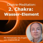 Chakra-Meditation kann Lebenskraft befreien - zweites Chakra - Swadhisthana Chakra - Wasser-Chakra