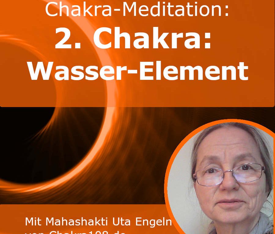 Chakra-Meditation kann Lebenskraft befreien - zweites Chakra - Swadhisthana Chakra - Wasser-Chakra