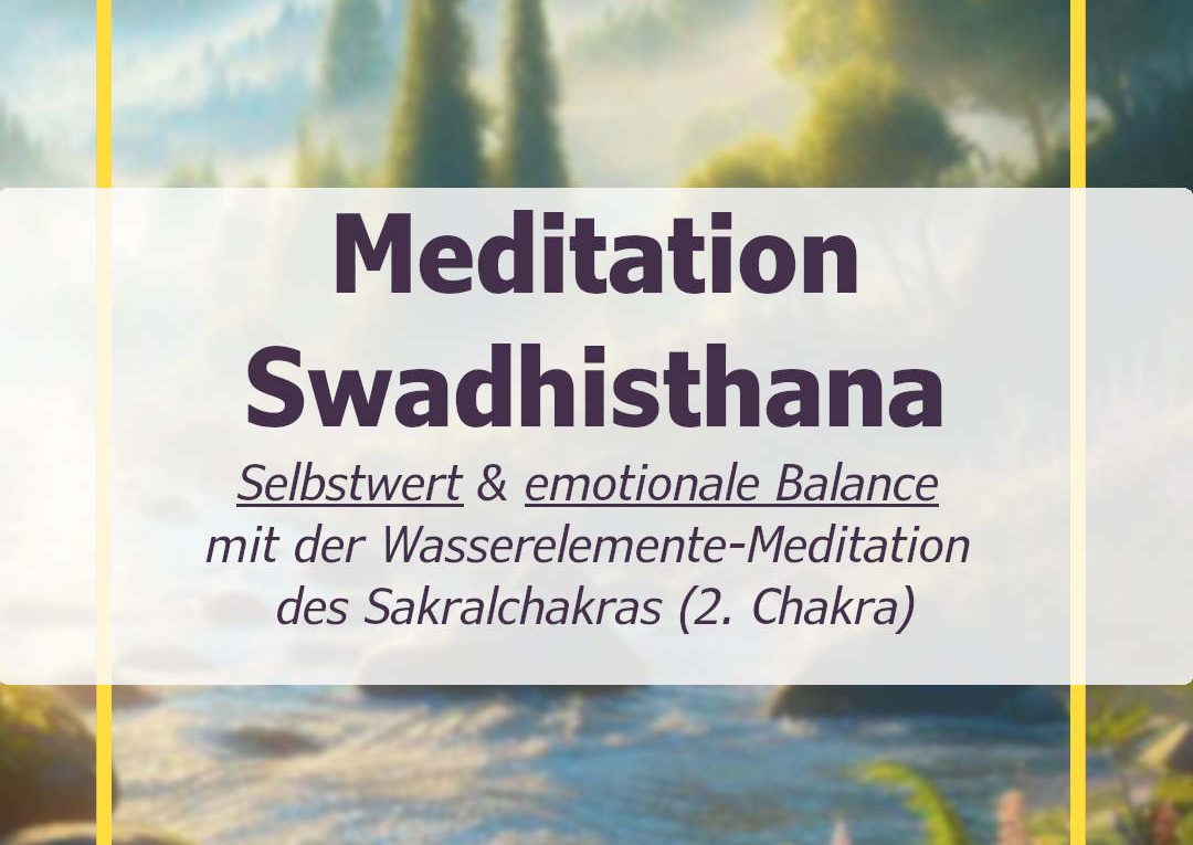 Meditation Swadhisthana - Wasserelement-Meditation - Selbstwert - emotionale Balance