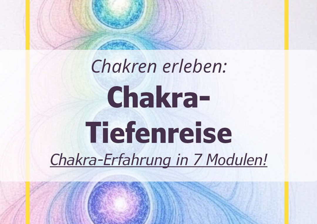 Tiefenreise in die Chakren in 7 Modulen - V2